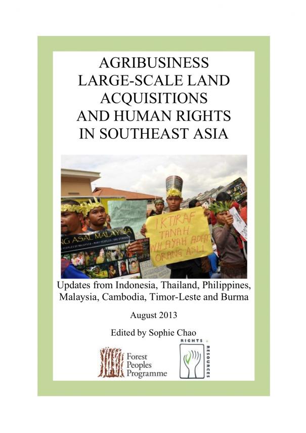 Agribusiness Large Scale Land Acquisitions And Human Rights In Southeast Asia Updates From Indonesia Thailand Philippines Malaysia Cambodia Timor Leste And Burma Fpp